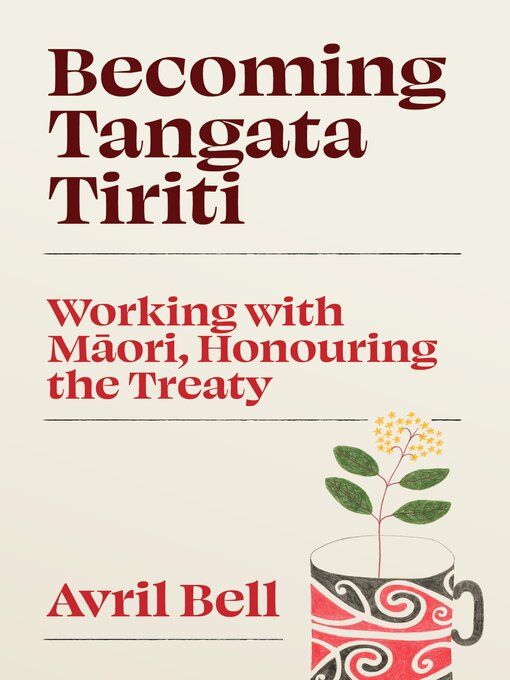 Title details for Becoming Tangata Tiriti by Avril Bell - Available